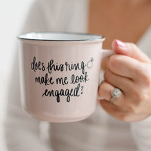 Load image into Gallery viewer, Does this Ring make me look Engaged Coffee Mug
